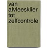 Van alvleesklier tot zelfcontrole door Onbekend