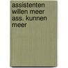 Assistenten willen meer ass. kunnen meer door Duyn