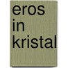 Eros in kristal by Overeem
