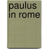 Paulus in rome by Johan Poort