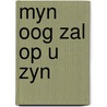 Myn oog zal op u zyn by Duinen