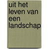 Uit het leven van een landschap door H.T. Waterbolk