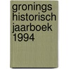 Gronings historisch jaarboek 1994 door Onbekend