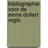 Bibliographie voor de Eems Dollart Regio door A. Mennens-van Zelst