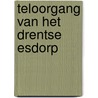 Teloorgang van het drentse esdorp door Onbekend