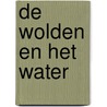 De wolden en het water door W.A. Ligtendag