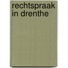 Rechtspraak in Drenthe door R.H. Alma