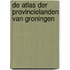 De atlas der Provincielanden van Groningen