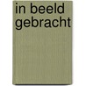 In beeld gebracht by Jan Mastenbroek