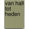 Van hall tot heden by Koopmann
