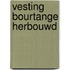 Vesting bourtange herbouwd