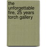 The Unforgettable fire, 25 years TORCH gallery door W. de Ridder