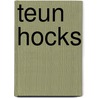 Teun Hocks by Teun Hocks