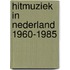 Hitmuziek in nederland 1960-1985