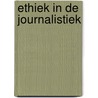 Ethiek in de journalistiek door Max L. Snijders