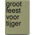 Groot feest voor Tijger