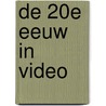 De 20e eeuw in video by Unknown
