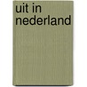 Uit in Nederland by Unknown