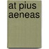 At pius Aeneas