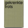 Gekrenkte trots by I.E.C. Broekroelofs