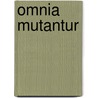 Omnia mutantur by T. Jansen
