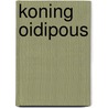 Koning Oidipous by Sofokles