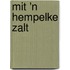 Mit 'n hempelke zalt