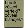 Heb ik zóveel verteld? Zóveel blaadjes? by J. Franssen