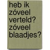 Heb ik zóveel verteld? Zóveel blaadjes? door J. Franssen