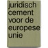 Juridisch Cement voor de Europese Unie