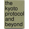 The Kyoto Protocol and Beyond door Onbekend