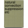 Natural convection suppression etc door Linthorst