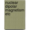 Nuclear dipolar magnetism etc door Marks