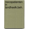 Risicopatienten in tandheelk.beh. door Zaadnoordyk