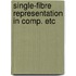 Single-fibre representation in comp. etc