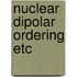 Nuclear dipolar ordering etc
