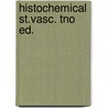 Histochemical st.vasc. tno ed. door Noordhoek Hegt