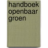 Handboek openbaar groen by K. Elling