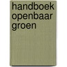 Handboek openbaar groen door K. Elling