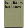 Handboek tuinbouw by K. Elling