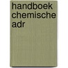 Handboek chemische ADR door W. Bogaert