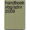 Handboek VBG/ADNR 2009 door Onbekend