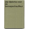 ATP-diploma voor de beroepschauffeur door H. 'T. Lam