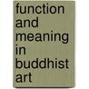 Function and meaning in buddhist art door Onbekend