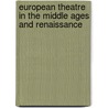 European theatre in the Middle ages and Renaissance door Onbekend