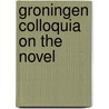Groningen colloquia on the novel by Unknown