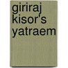 Giriraj Kisor's Yatraem door T. Damsteegt