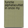 Functie alphafacultiet in onze my by Alfred Kossmann