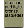 Etruscan and italic bronze statuettes door Galestin