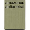 Amazones antianeirai door Patricia Blok
